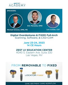 Digital Overdentures and Full-Arch FIXED Featuring Hands-on with Intraoral Scanning, Software and CAD-CAM - June 2023