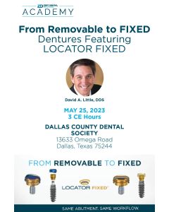 Dr. Little - From Removable to FIXED Dentures featuring LOCATOR FIXED